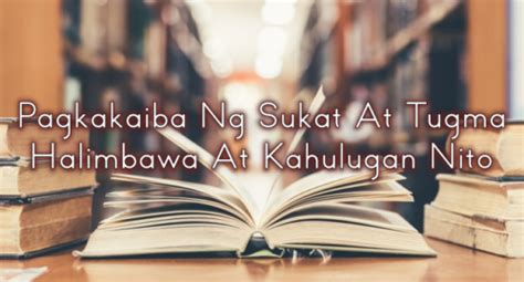 Pagkakaiba Ng Sukat At Tugma Halimbawa At Kahulugan Nito.